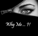 why me...?