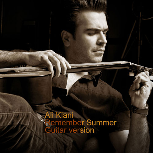 Ali Kiani - Remember Summer Guitar Version 