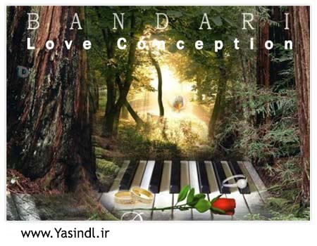 Love Conception yasindl ir آلبوم موسیقی بی کلام و آرامش بخش Bandari: Love Conception