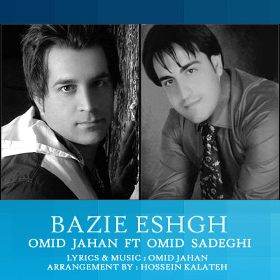 Omid Sadeghi & Omid Jahan - Bazie Eshgh