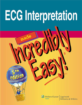 ECG Interpretation Made Incredibly Easy 5th Edition