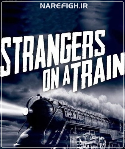 دانلود فیلم سینمایی Strangers on a Train 1951 دانلود فیلم سینمایی Strangers on a Train 1951