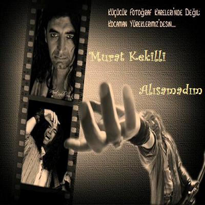 دانلود تک آهنگ جدید Murat Kekilli Alisamadim 2010